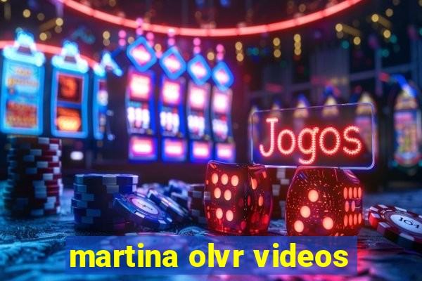 martina olvr videos